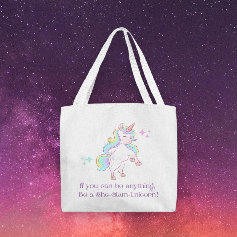 If you can be anything, Be a She-Glam-Unicorn! Canvas Tote Bag