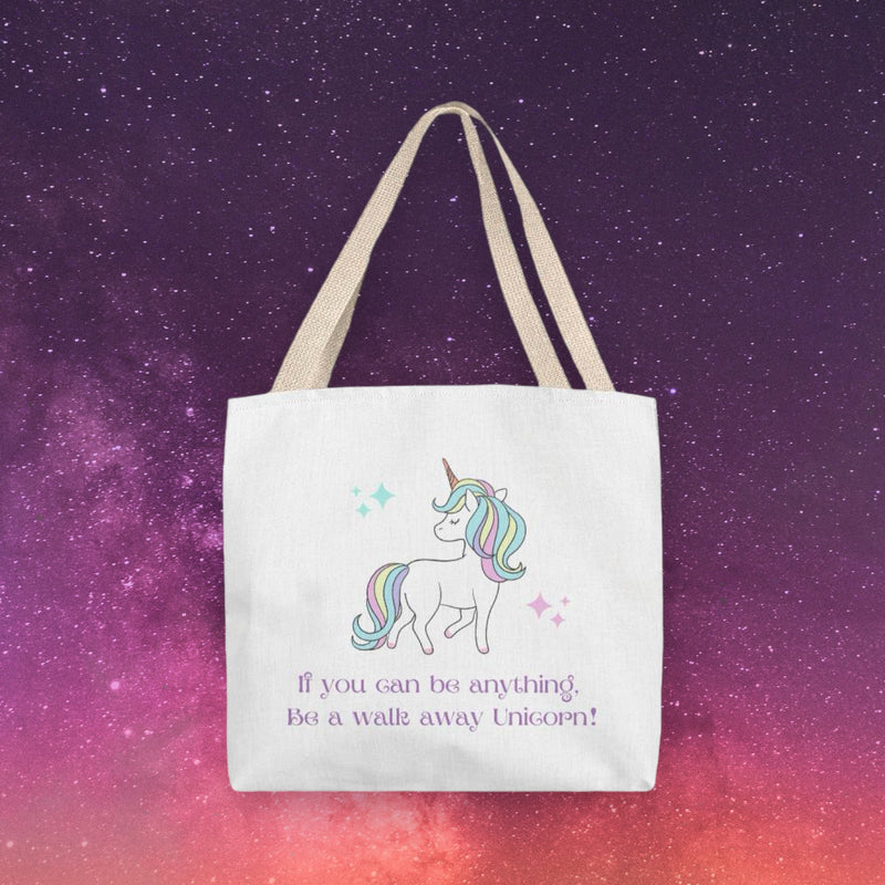 If you can be anything, Be a walk away Unicorn! Canvas Tote Bag